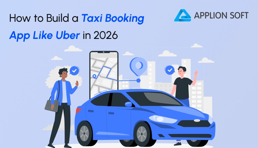 How to Build a Taxi Booking App Like Uber in 2026