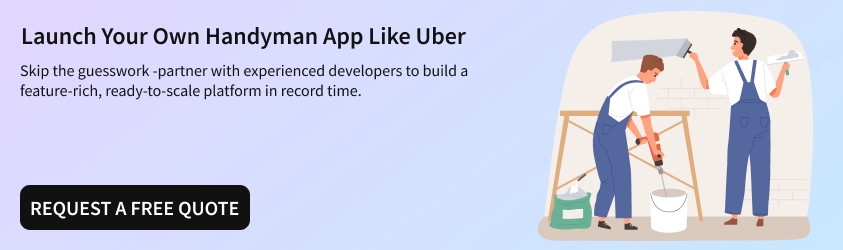 Launch Your Own Handyman App Like Uber