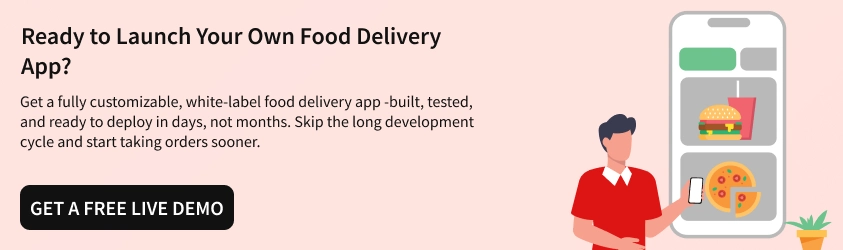 Ready to Launch Your Own Food Delivery App?