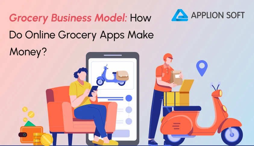 Grocery Business Model: How Do Online Grocery Apps Make Money?